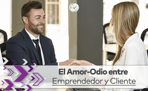 El Amor-Odio entre Emprendedor y Cliente